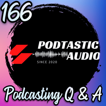166 I Answer Your Top Podcasting Questions: From Choosing the Right Gear to Growing Your Audience