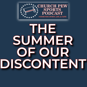 The Summer of Our Discontent