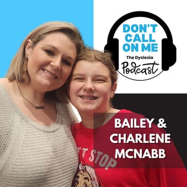 Navigating Dyslexia: A Mother & Daughter's Journey | Dont Call On Me, The Dyslexia Podcast Ep. 1