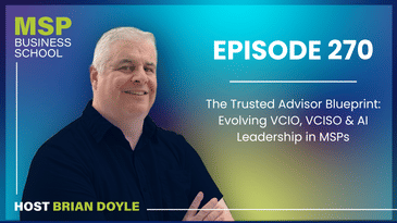 The Trusted Advisor Blueprint: Evolving VCIO, VCISO & AI Leadership in MSPs