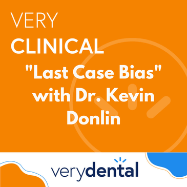 Very Clinical: "Last Case" Bias with Dr. Kevin Donlin