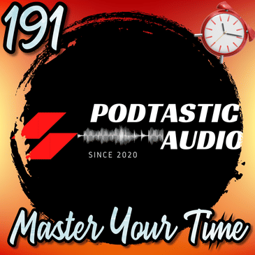 191 | How to Find Time for Podcasting: Smart Scheduling & Efficiency Tips