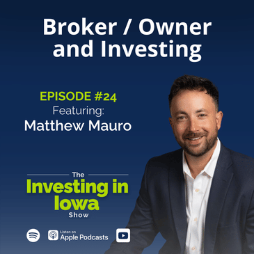 Ep24 Broker / Owner and Investing with Matthew Mauro
