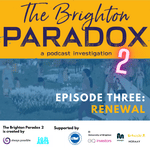 The Brighton Paradox: RENEWAL