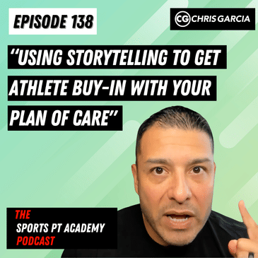 EP138: "Using Storytelling To Get Athlete Buy-In With Your Plan Of Care"