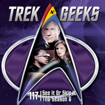 See-It or Skip-It: TNG S6