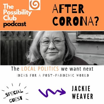After Corona? - JACKIE WEAVER ON LOCAL POLITICS
