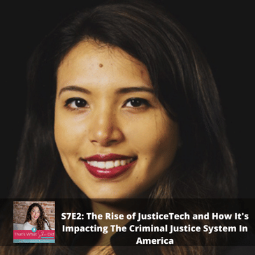 The Rise of JusticeTech and How It's Impacting Criminal Justice In America with Marcia Chong Rosado