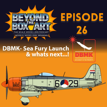 Episode 26 - Special episode - DBMK Sea Fury release & whats next!