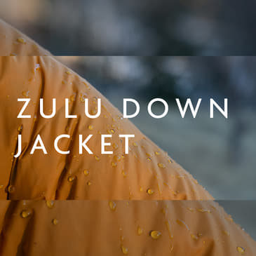EP 199: Zulu Down Jacket - Product Deep Dive
