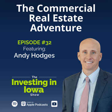 Ep32 The Commercial Real Estate Adventure with Andy Hodges
