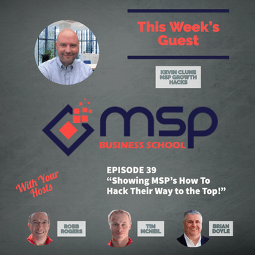 Kevin Clune, MSP Growth Hacks "Showing MSP's How To Hack Their Way to the Top!"