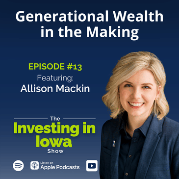 Ep13: Generational Wealth in the Making with Allison Mackin