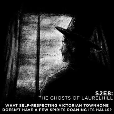 S.3 Ep.2 The Ghosts of Laurelhill