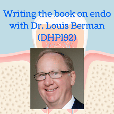 Writing the book on endo with Dr. Louis Berman (DHP192)