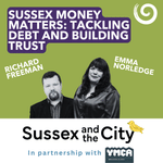 #29: Sussex Money Matters: Tackling Debt And Building Trust