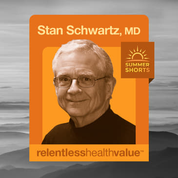How Margin Shoves Mission Off of the Bus: A Primary Care Case Study, With Stan Schwartz, MD—Summer Shorts