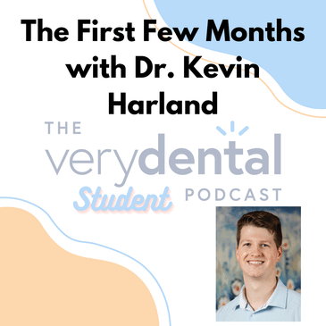 Very Dental Student: The First Few Months with Dr. Kevin Harland
