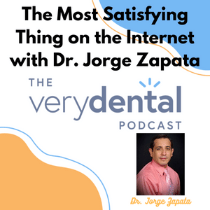 Very Dental: The Most Satisfying Thing on the Internet with Dr. Jorge Zapata