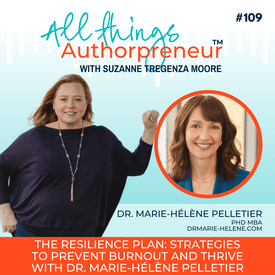 109 - The Resilience Plan: Strategies to Prevent Burnout and Thrive with Dr. Marie-Hélène Pelletier