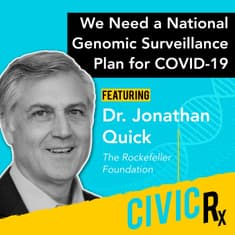 We need a national genomic surveillance plan for COVID-19, with Dr. Jono Quick of The Rockefeller Foundation (EP.24)