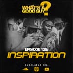 Episode 138: Inspiration