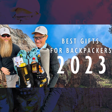 EP 161 - Best Gifts for Backpackers in 2023