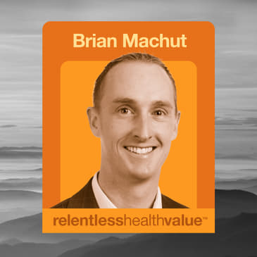EP502: How Some Pretty Wild Medicare Fraud Sabotages ACOs and Also Independent Practices and Could Cost Plan Sponsors Such as Self-insured Employers a Lot of Zeros Downstream, With Brian Machut