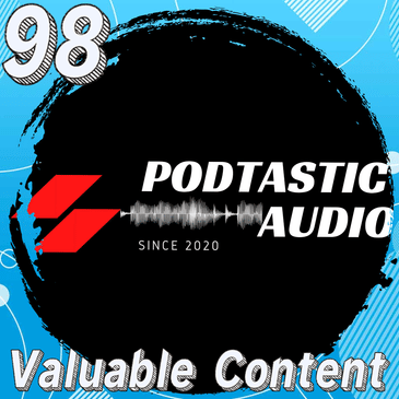 Ep. 98: Unlocking Listener Value: Tips and Techniques for Delivering High-Impact Content