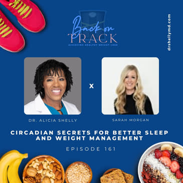 Episode 161: Circadian Secrets for Better Sleep and Weight Management with Sarah Morgan