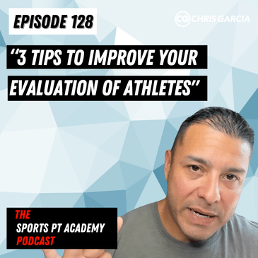 EP128: "3 Tips To Improve Your Evaluation Of Athletes"
