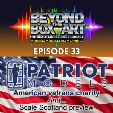 Episode 33 - Patriot Models - A US Vetrans Modelling Charity