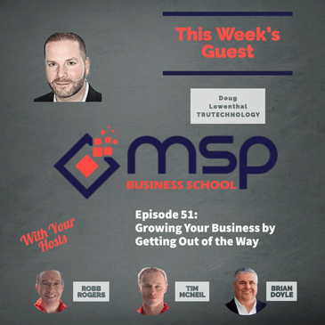 Doug Lowenthal "Growing Your Business by Getting Out of the Way"