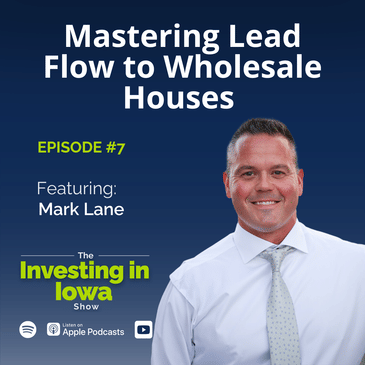 Mastering Lead Flow to Wholesale Houses with Mark Lane