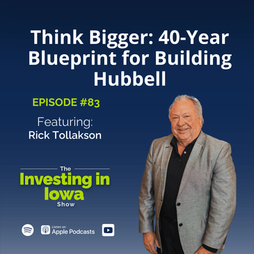EP83 Think Bigger: Rick Tollakson's 40-Year Blueprint for Building Hubbell