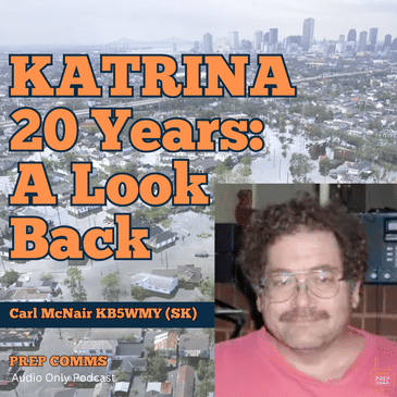 20 Years After Katrina: Remembering Carl (KB5WMY-SK) and Amateur Radio's Role