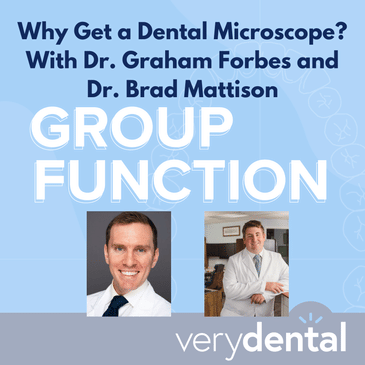 Why Get a Dental Microscope? With Dr. Graham Forbes and Dr. Brad Mattison