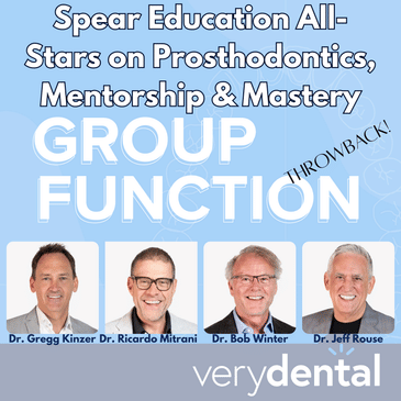 Spear Education All-Stars on Prosthodontics, Mentorship & Mastery