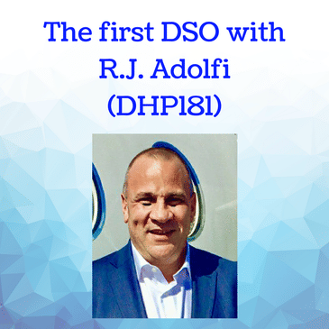 The first DSO with R.J. Adolfi (DHP181)
