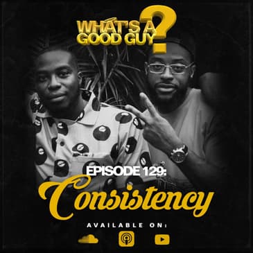 Episode 129: Consistency