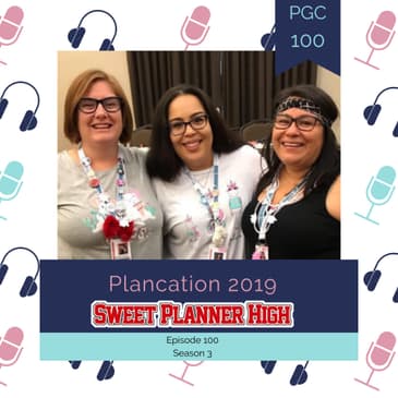 Episode 100 - Plancation 2019 Sweet Planner High