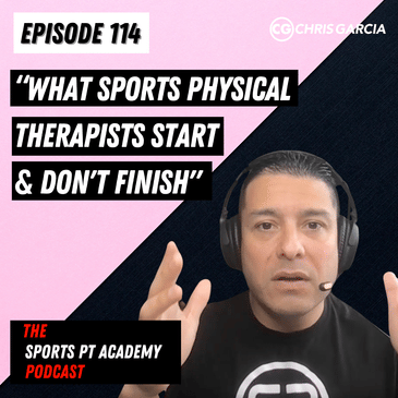 EP114: "What Sports PTs Start And Don't Finish"