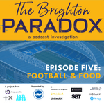 The Brighton Paradox: FOOTBALL & FOOD