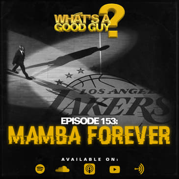 Episode 153: Mamba Forever
