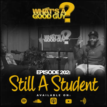 Episode 202: Still A Students