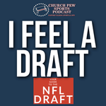 I Feel A Draft - Your Guide To The NFL Draft