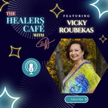 How To Connect to Your Spiritual Self to Release Trauma with Vicky Roubekas on The Healers Café with Manon Bolliger