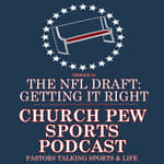 The NFL Draft: Getting It Right