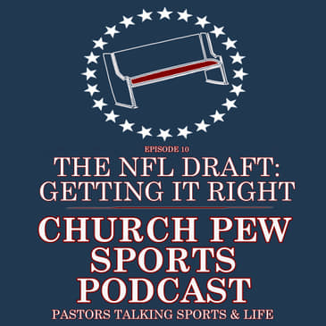 The NFL Draft: Getting It Right