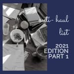 The Anti-Haul List 2021Edition - Part 1